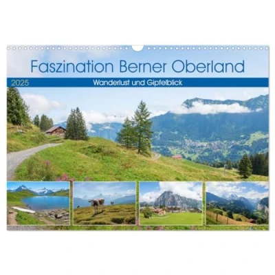 Abbildung von Faszination Berner Oberland Wanderlust und Gipfelblick (Wandkalender 2025 DIN A3 quer), CALVENDO Monatskalender