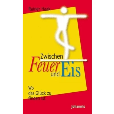 Abbildung von Zwischen Feuer und Eis: Wo das Glück zu finden ist (TELOS Taschenbücher)