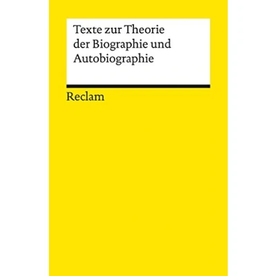 Abbildung von Texte zur Theorie der Biographie und Autobiographie: Literatur verstehen; das geschriebene Wort; Theorien; Erläuterungen (Reclams Universal Bibliothek)