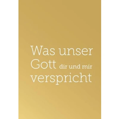 Abbildung von Was unser Gott dir und mir verspricht: Biblische Verheißungen in einfachen Worten