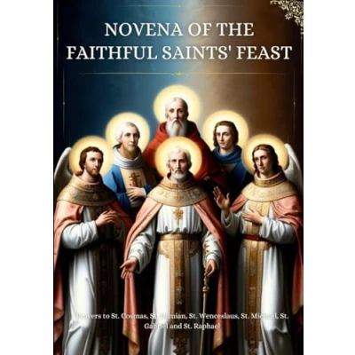 Abbildung von Novena of the Faithful Saints&#039; Feast: Prayers to St. Cosmas, Damian, Wenceslaus, Michael, Gabriel and Raphael