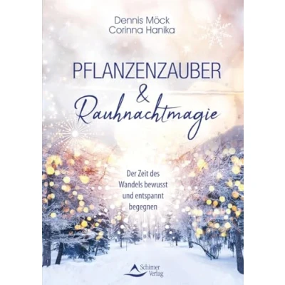 Abbildung von Pflanzenzauber &amp; Rauhnachtmagie: Der Zeit des Wandels bewusst und entspannt begegnen