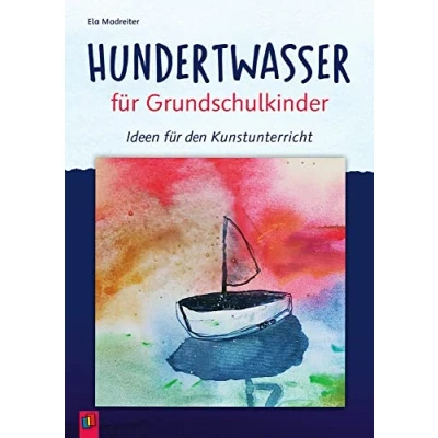 Abbildung von Hundertwasser für Grundschulkinder: Ideen den Kunstunterricht