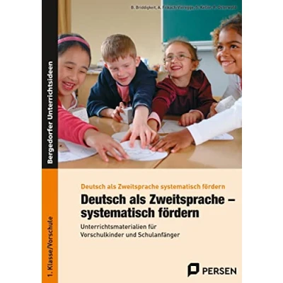 Abbildung von Deutsch als Zweitsprache systematisch fördern: Unterrichtsmaterialien für Vorschulkinder und Schulanfänger (1. Klasse/Vorschule): Materialien ... (Deutsch syst. fördern GS)