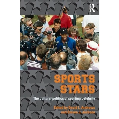 Abbildung von Sport Stars: The Cultural Politics of Sporting Celebrity