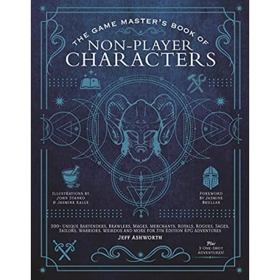 Abbildung von The Game Master&#039;s Book of Non player Characters: 500+ Unique Bartenders, Brawlers, Mages, Merchants, Royals, Rogues, Sages, Sailors, Warriors, Weirdos and More for 5th Edition Rpg Adventures