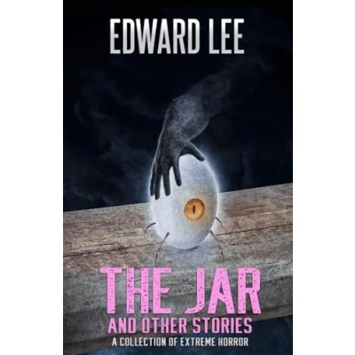 Abbildung von The Jar and Other Stories: A Collection of Extreme Horror