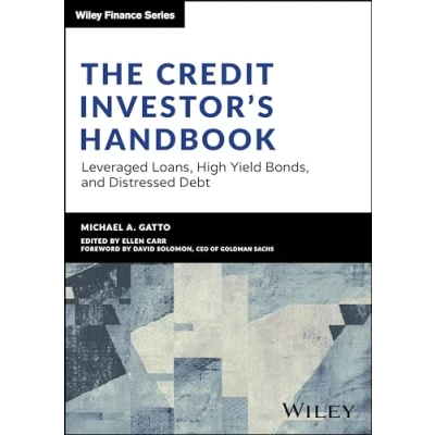 Abbildung von The Credit Investor&#039;s Handbook: Leveraged Loans, High Yield Bonds, and Distressed Debt (Wiley Finance)