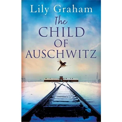 Abbildung von The Child of Auschwitz: Absolutely heartbreaking World War 2 historical fiction