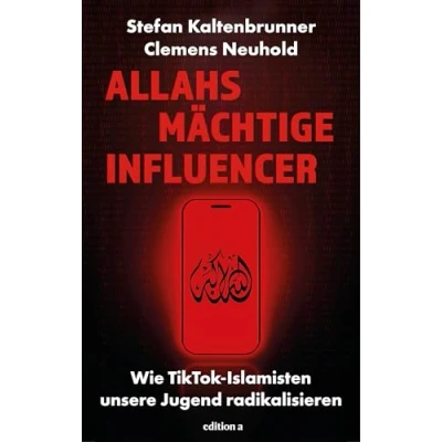 Abbildung von Allahs mächtige Influencer: Wie TikTok Islamisten unsere Jugend radikalisieren. »Das neue Standardwerk zur großen Bedrohung unserer Zeit.« Ahmad Mansour, Autor von »Generation Allah«