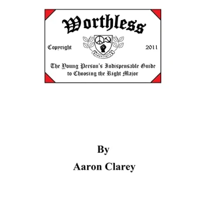 Abbildung von Worthless: the Indispensable Guide to Choosing Right Major