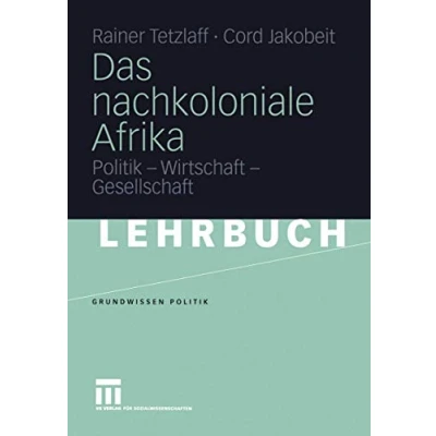 Abbildung von Das nachkoloniale Afrika: Politik Wirtschaft Gesellschaft (Grundwissen Politik, 35, Band 35)