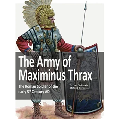 Abbildung von the Army of Maximinus Thrax: Roman Soldier early 3rd Century AD.