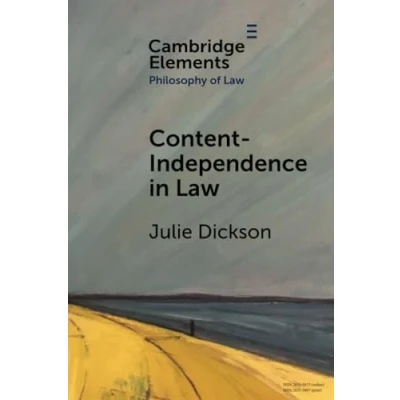 Abbildung von Content Independence in Law: Possibility and Potential (Elements Philosophy of Law)