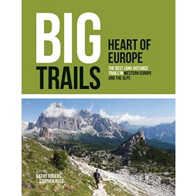 Abbildung von Big Trails: Heart of Europe: the best long distance trails in Western Europe and Alps