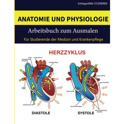 Abbildung von Anatomie und Physiologie Malbuch für Medizin Krankenpflegestudenten: Eine unterhaltsame entspannende Art, A&amp;P zu lernen überarbeiten. Der ultimative Studienführer