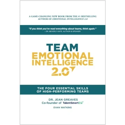 Abbildung von Team Emotional Intelligence 2.0: The Four Essential Skills of High Performing Teams