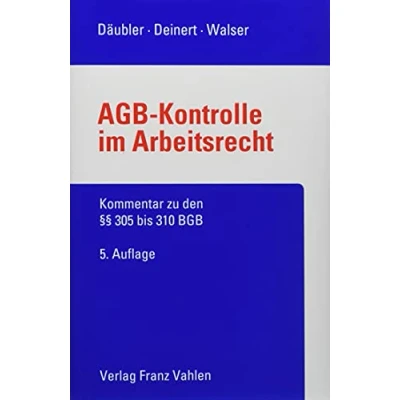 Abbildung von AGB Kontrolle im Arbeitsrecht: Kommentar zu den §§ 305 bis 310 BGB