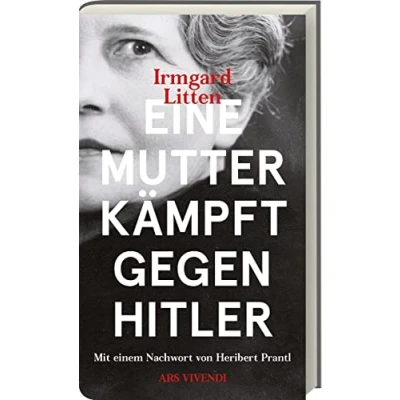 Abbildung von Eine Mutter kämpft gegen Hitler: Die bewegende Geschichte des Widerstands und der Liebe in Zeiten Nationalsozialismus Mit e. Nachw. v. Heribert Prantl