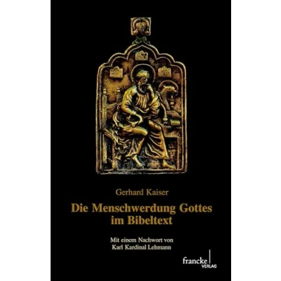 Abbildung von Die Menschwerdung Gottes im Bibeltext: Mit einem Nachwort von Karl Kardinal Lehmann