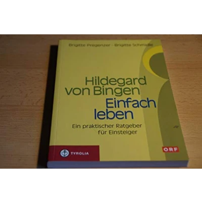Abbildung von Hildegard von Bingen Einfach Leben: Ein praktischer Ratgeber für Einsteiger