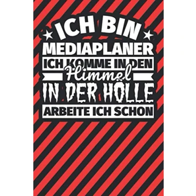 Abbildung von Notitzbuch liniert: ich bin Mediaplaner komme In den Himmel. der Hölle arbeite schon