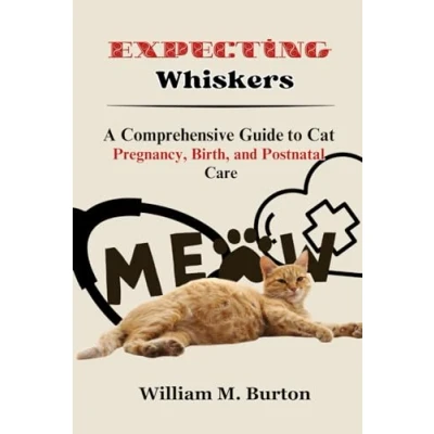Abbildung von Expecting Whiskers: A Comprehensive Guide to Cat Pregnancy, Birth, and Postnatal Care