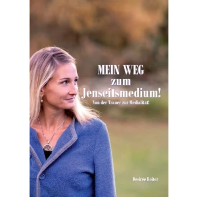 Abbildung von Mein Weg zum Jenseitsmedium: Von der Trauer zur Medialität