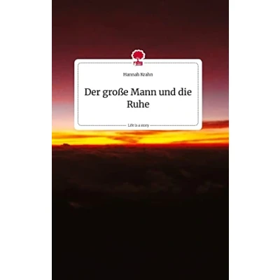 Abbildung von Der große Mann und die Ruhe. Life is a Story story.one