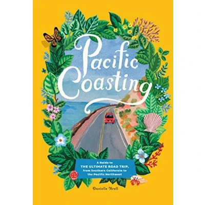 Abbildung von Pacific Coasting: A Guide to the Ultimate Road Trip, from Southern California Northwest