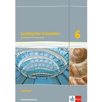 Abbildung von Lambacher Schweizer Mathematik 6. Ausgabe Schleswig Holstein: Lösungen Klasse 6 (Lambacher Mathematik. für Holstein ab 2018)