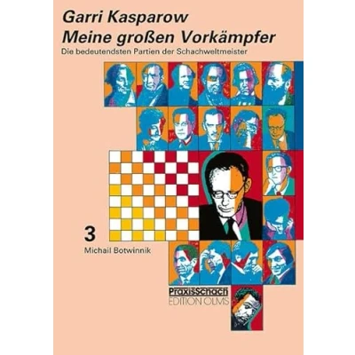 Abbildung von Meine grossen Vorkämpfer / Die bedeutendsten Partien der Schachweltmeister: Bd. 3 Michail Botwinnik (Praxis Schach, Band 61)
