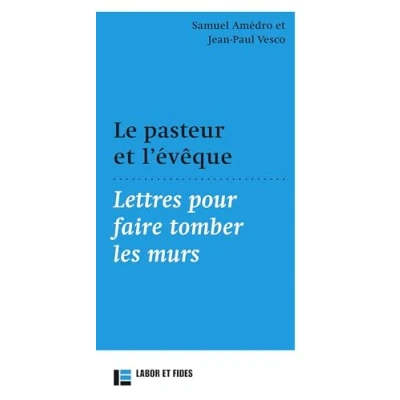 Abbildung von Le pasteur et l&#039;évêque: Lettres pour faire tomber les murs