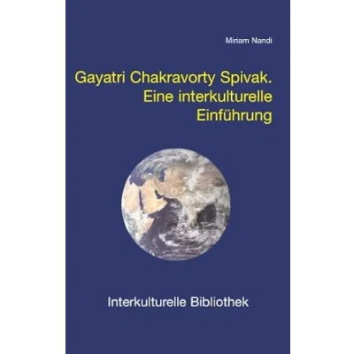 Abbildung von Gayatri Chakravorty Spivak: Eine interkulturelle Einführung (Interkulturelle Bibliothek)