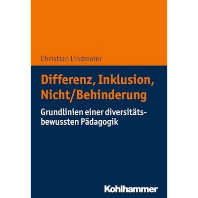 Abbildung von Differenz, Inklusion, Nicht/Behinderung: Grundlinien einer diversitätsbewussten Pädagogik