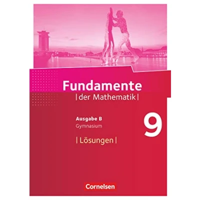 Abbildung von Fundamente der Mathematik Ausgabe B ab 2017 9. Schuljahr: Lösungen zum Schulbuch