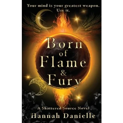 Abbildung von Born of Flame and Fury: A Shattered Source Novel (The Series, Band 1)