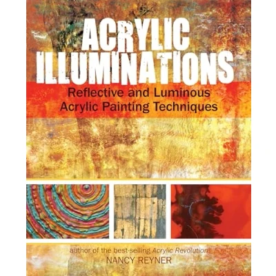 Abbildung von Acrylic Illuminations: Reflective and Luminous Painting Techniques
