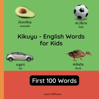 Abbildung von Kikuyu English Words for Toddlers First 100 Words: Teach and Learn Kids Beginners Bilingual Picture Book with ... Books Children (English Kikuyu), Band 1)