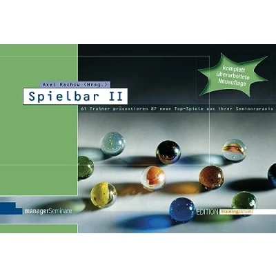 Abbildung von Spielbar II: 66 Trainer präsentieren 88 Top Spiele aus ihrer Seminarpraxis. Ob in der Warming up Phase, zur Interaktion oder Evaluation für jedes ... Übungen vorhanden (Edition Training aktuell)