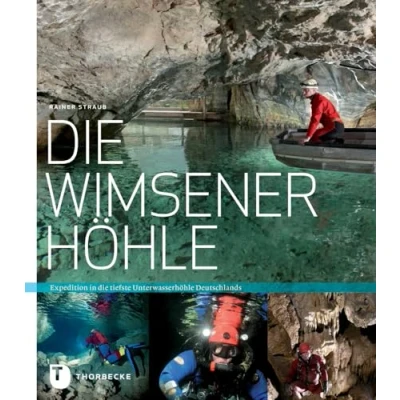 Abbildung von die Wimsener Höhle: Expedition in tiefste Unterwasserhöhle Deutschlands