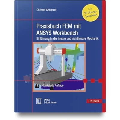 Abbildung von Praxisbuch FEM Mit ANSYS Workbench: Einführung in die lineare und nichtlineare Mechanik. 30 Übungsbeispielen