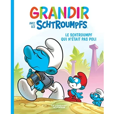Abbildung von Grandir avec les Schtroumpfs Tome 11 Le Schtroumpf qui n&#039;était pas poli