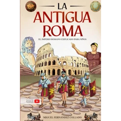 Abbildung von historia para niños la Antigua Roma: El imperio romano explicado Todo sobre de Roma, sociedad, los dioses, mitos y leyendas