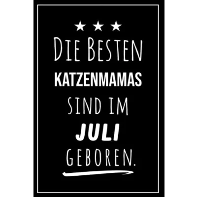 Abbildung von Die besten Katzenmamas sind im Juli geboren: Notizbuch A5 I Dotted 160 Seiten Tolles Geschenk für Kollegen, Familie &amp; Freunde