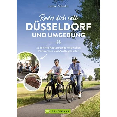 Abbildung von Radführer Düsseldorf Radel dich satt &amp; Umgebung: 22 leichte Radtouren zu originellen Restaurants und Ausflugslokalen. entspannte Fahrradtouren mit kulinarischem Highlight