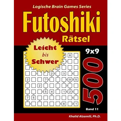 Abbildung von Futoshiki Rätsel: 500 Leicht bis Schwer Rätsel (9x9) (Logische Brain Games Series, Band 11)