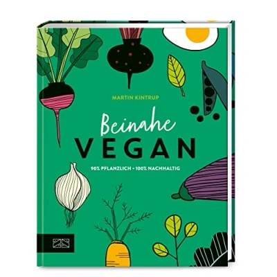 Abbildung von Beinahe vegan: 90 % pflanzlich 100% nachhaltig