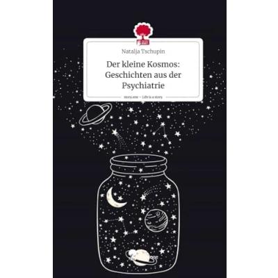Abbildung von der kleine Kosmos: Geschichten aus Psychiatrie. Life is a Story story.one