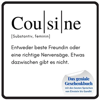 Abbildung von Cousine: Das geniale Geschenkbuch mit den besten Sprüchen von Einstein bis Gandhi. perfekte Geschenk zum Geburtstag oder zu Weihnachten